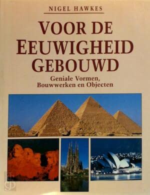 Voor de eeuwigheid gebouwd: geniale vormen, bouwwerken en constructies Books