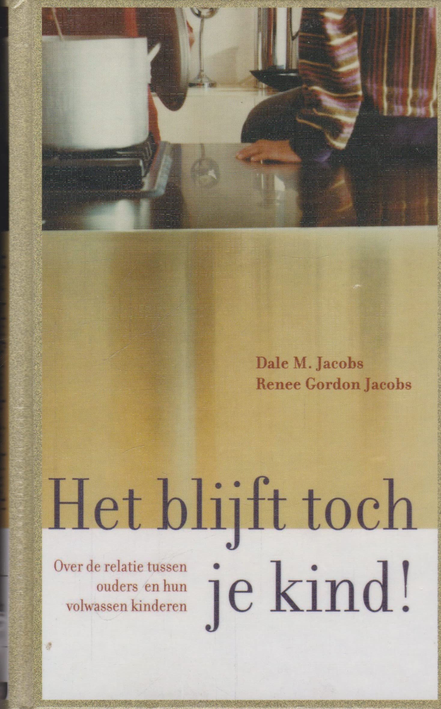 Het blijft toch je kind: over de relatie tussen ouders en hun volwassen kinderen book