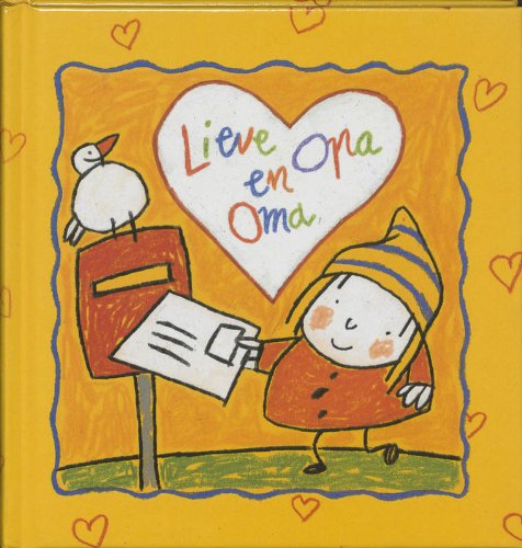 Lieve opa en oma: kinderen schrijven over hun grootouders book