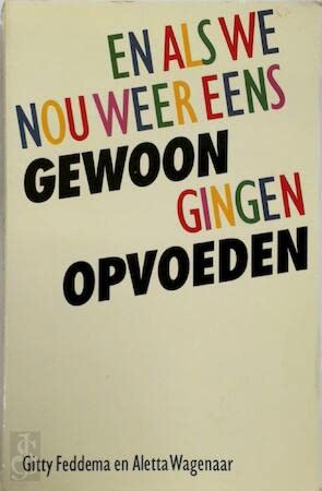 En als we nou weer eens gewoon gingen opvoeden book