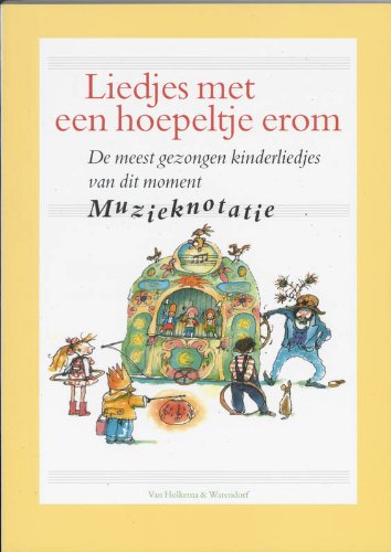 Muzieknotatie: de meest gezongen kinderliedjes van dit moment : muzieknotatie (Liedjes met een hoepeltje erom: de meest gezongen kinderliedjes van dit moment) Children's books