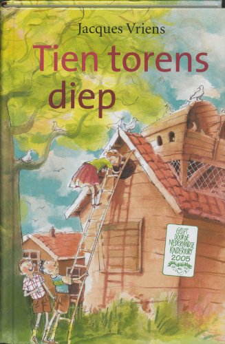Tien torens diep: een verhaal over vriendschap book