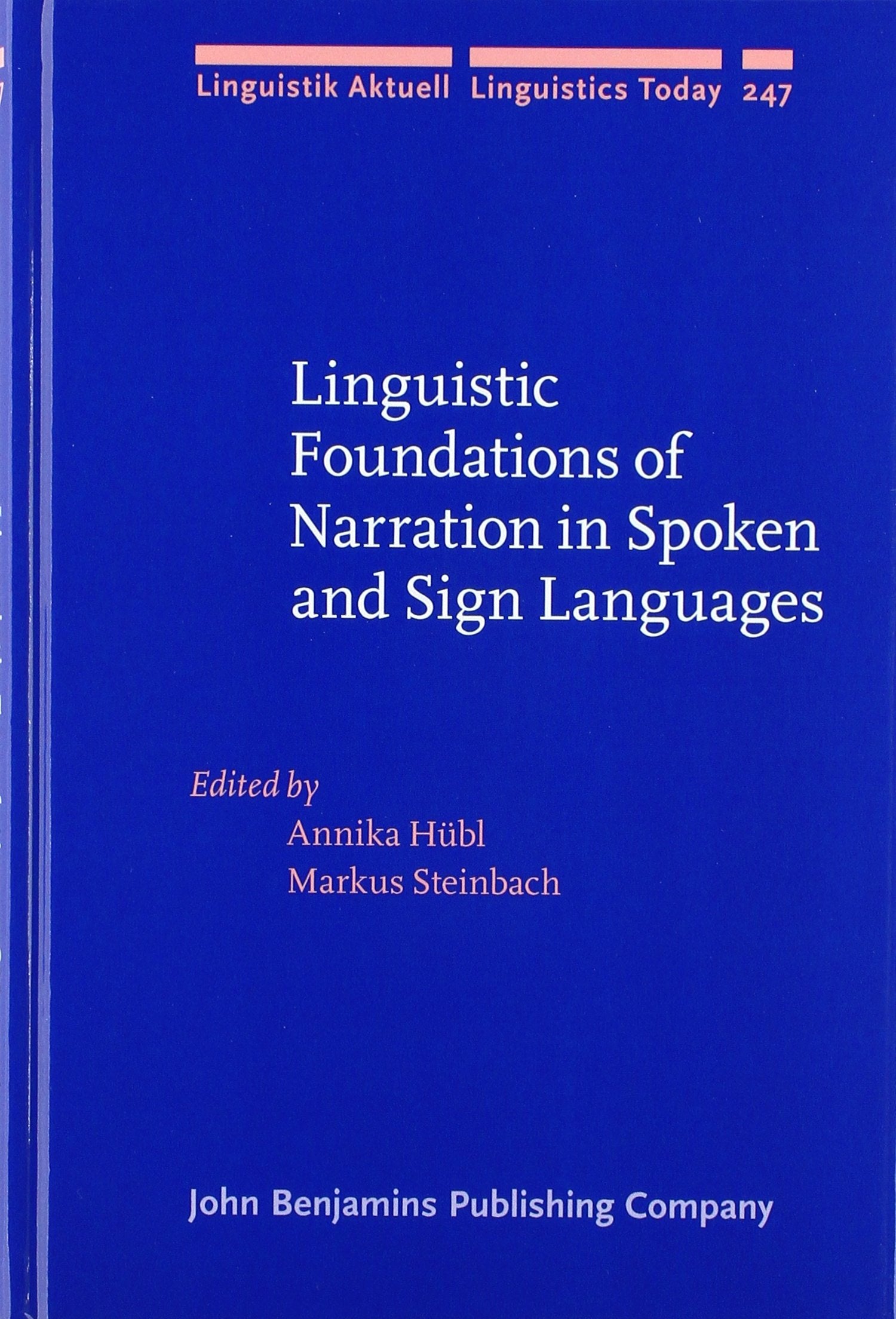 Linguistic Foundations of Narration in Spoken and Sign Languages (Linguistik Aktuell / Linguistics Today, 247, Band 247) Social Sciences