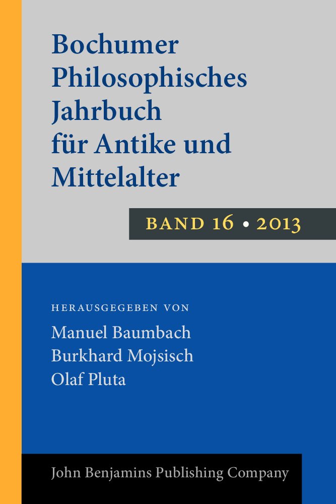 Bochumer Philosophisches Jahrbuch Fur Antike Und Mittealter 2013 (16) Philosophy