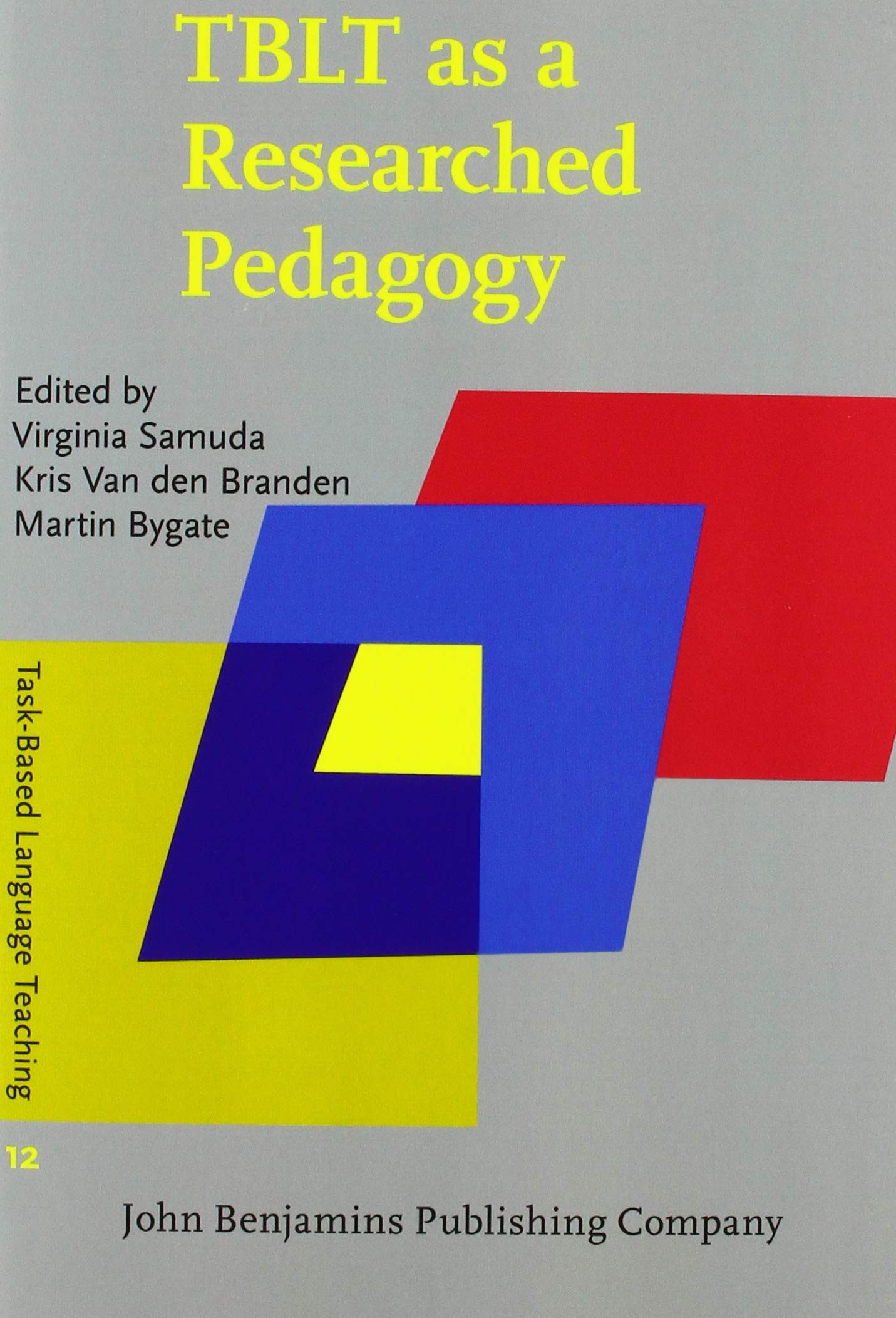 TBLT as a Researched Pedagogy (Task-Based Language Teaching: Issues, Research and Practice, 12, Band 12) Foreign Languages ​​& Dictionaries