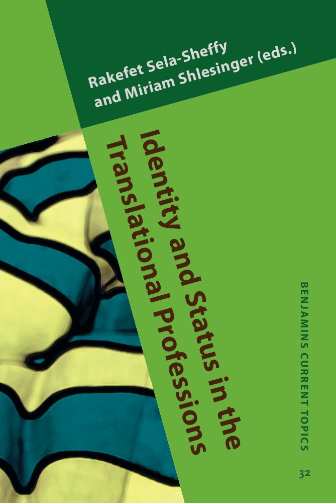 Identity and Status in the Translational Professions (Benjamins Current Topics, 32, Band 32) Social Sciences