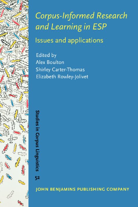 Corpus-Informed Research and Learning in ESP: Issues and Applications (Studies in Corpus Linguistics, 52, Band 52) Social Sciences