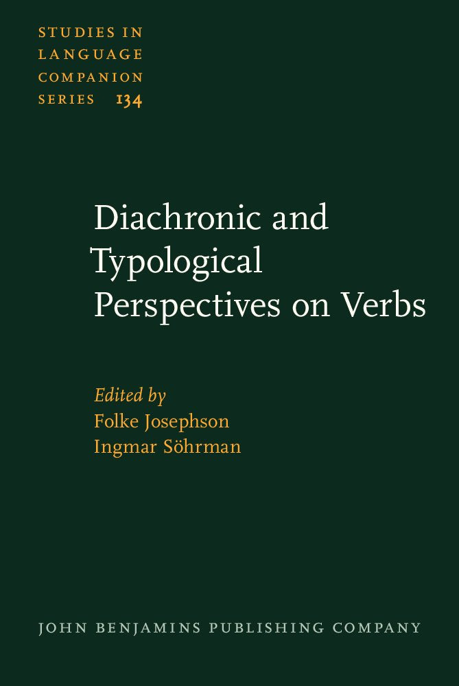 Diachronic and Typological Perspectives on Verbs (Studies in Language Companion Series, 134, Band 134) Social Sciences