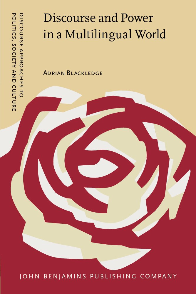 Discourse and Power in a Multilingual World (Discourse Approaches to Politics, Society and Culture, 15, Band 15) Social Sciences
