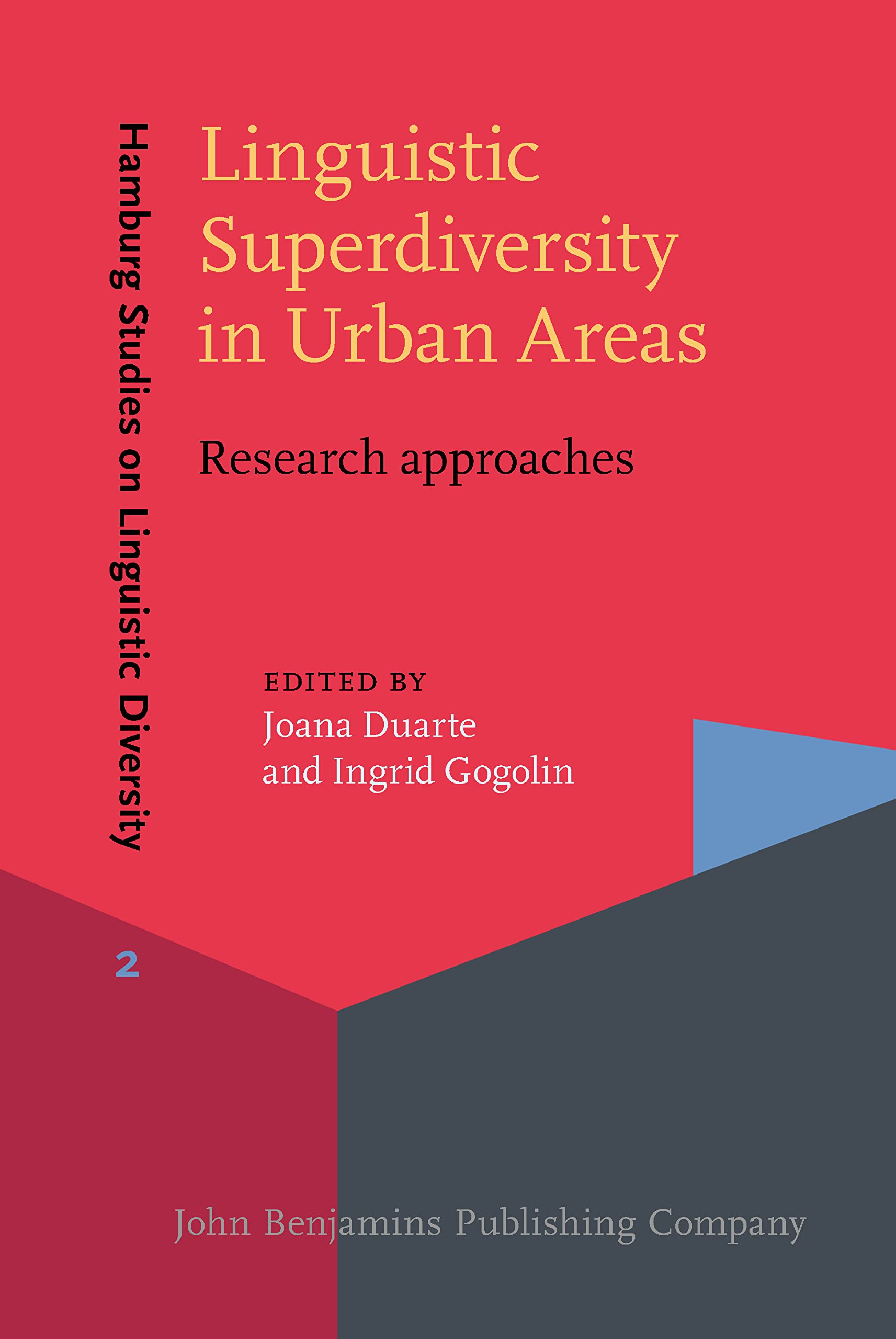 Linguistic Superdiversity in Urban Areas: Research Approaches (Hamburg Studies on Linguistic Diversity (HSLD), 2, Band 2) Social Sciences