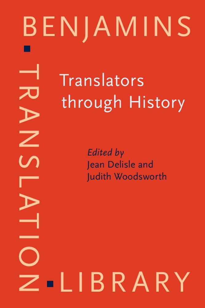Translators through History (Benjamins Translation Library, Band 13) Social Sciences