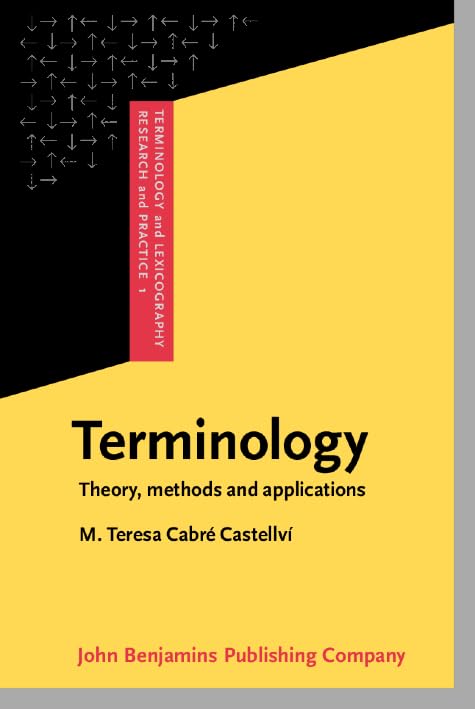 Terminology: Theory, methods and applications (Terminology and Lexicography Research and Practice, Band 1) Social Sciences
