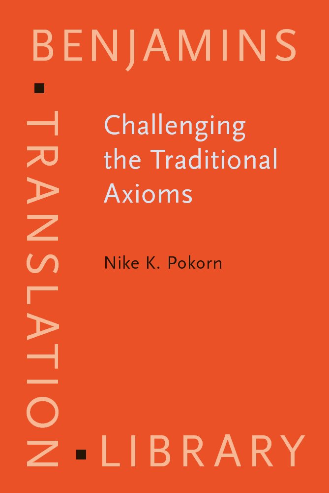 Challenging the Traditional Axioms: Translation into a non-mother tongue (Benjamins Translation Library, Band 62) Social Sciences