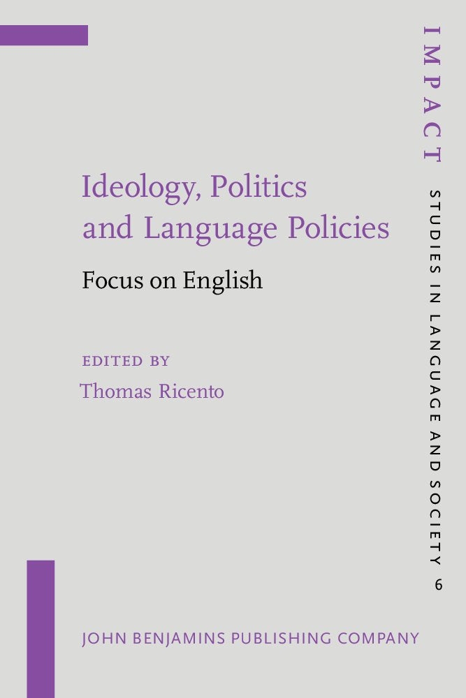 Ideology, Politics and Language Policies: Focus on English (IMPACT: Studies in Language, Culture and Society, Band 6) Social Sciences