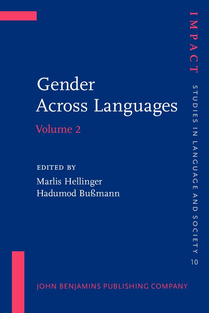 Gender Across Languages: The linguistic representation of women and men. Volume 2 (IMPACT: Studies in Language, Culture and Society, Band 10) Social Sciences