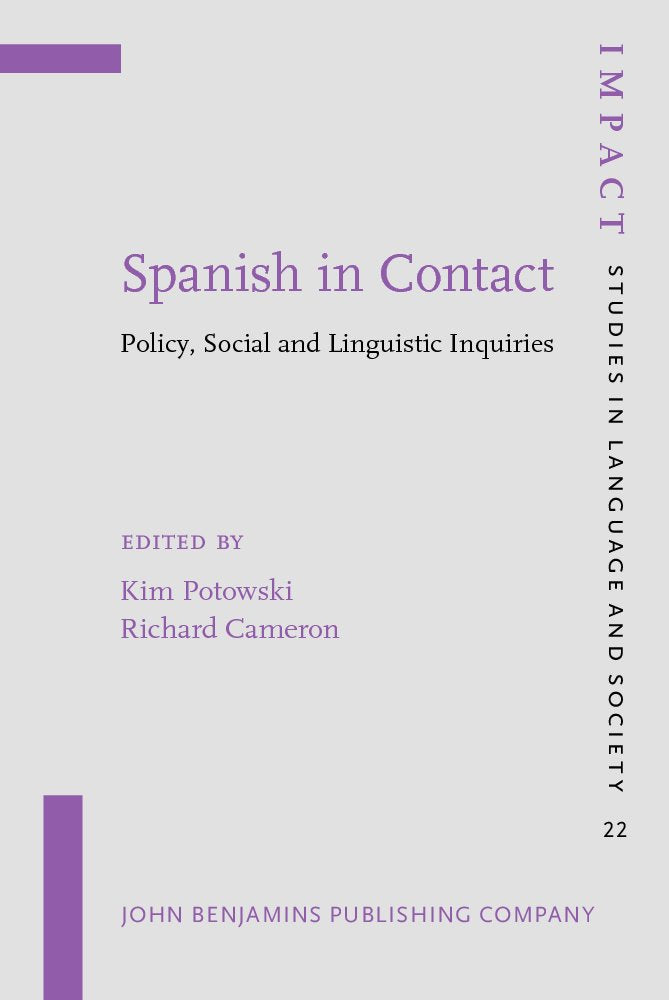 Spanish in Contact: Policy, Social and Linguistic Inquiries (Impact: Studies in Language and Society, 22, Band 22) Social Sciences