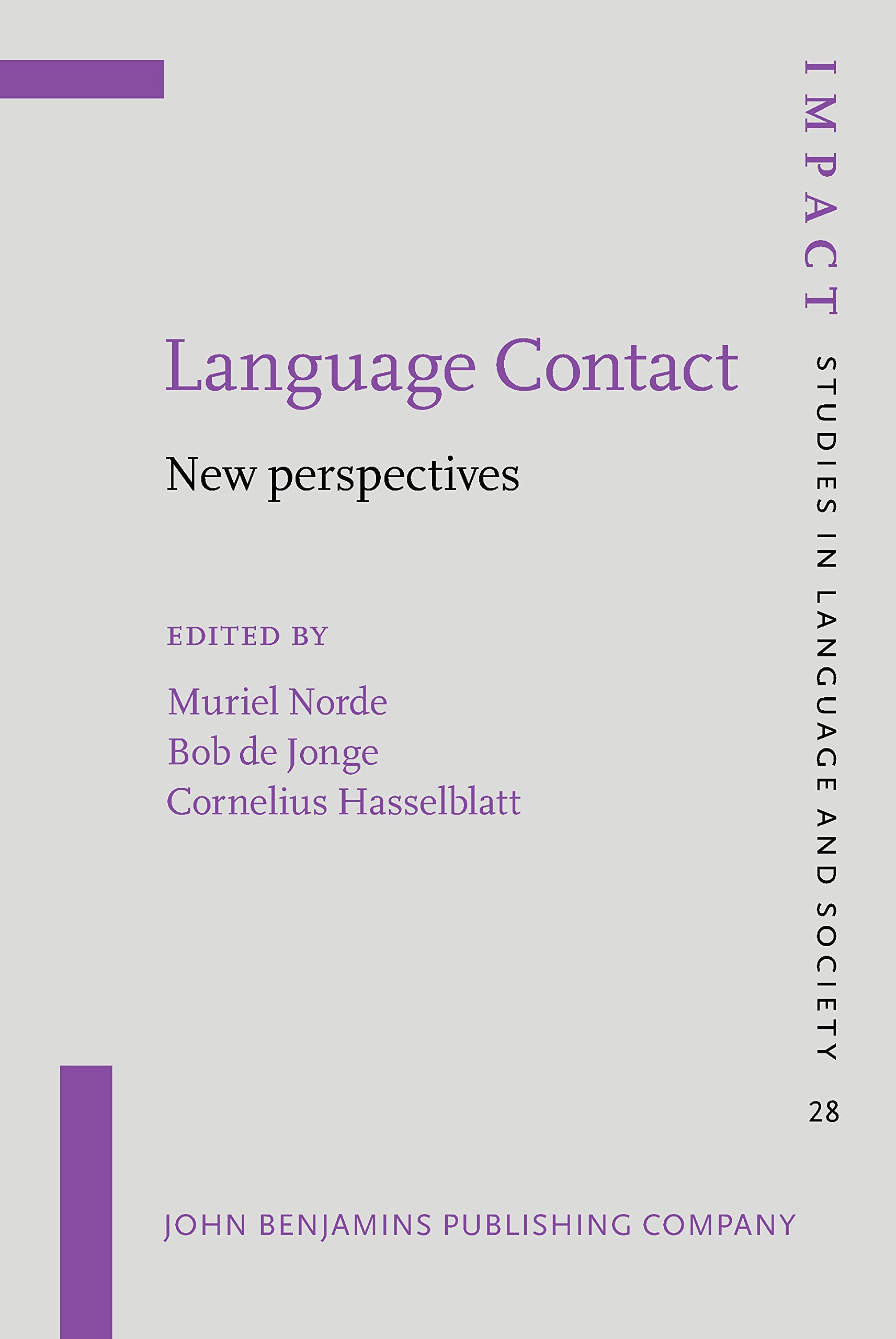 Language Contact: New Perspectives (Impact: Studies in Language & Society, 28, Band 28) Social Sciences