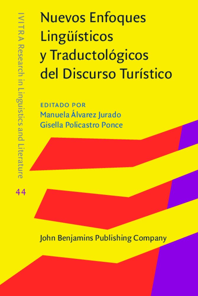 Nuevos enfoques lingüísticos y traductológicos del discurso turístico (IVITRA Research in Linguistics and Literature, 44, Band 44) Reference Books