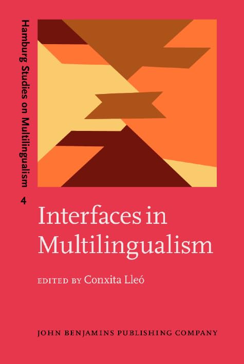 Interfaces in Multilingualism: Acquisition And Representation (Hamburg Studies on Multilingualism, 4, Band 4) Social Sciences