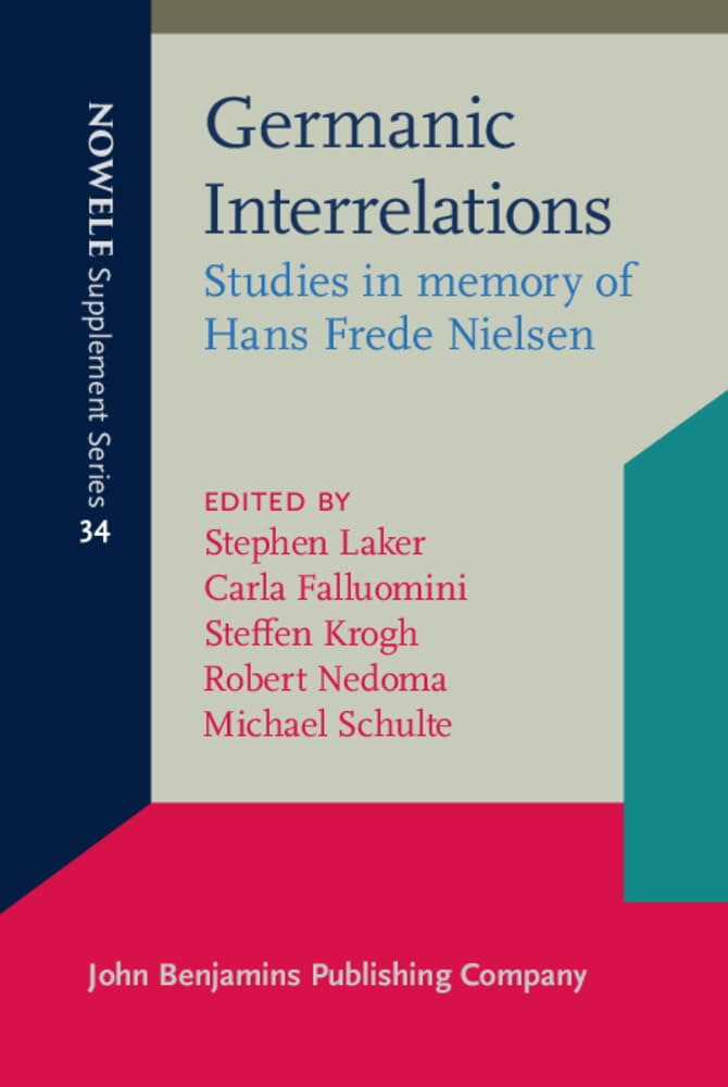 Germanic Interrelations: Studies in Memory of Hans Frede Nielsen (Nowele Supplemen, 34, Band 34) Social Sciences