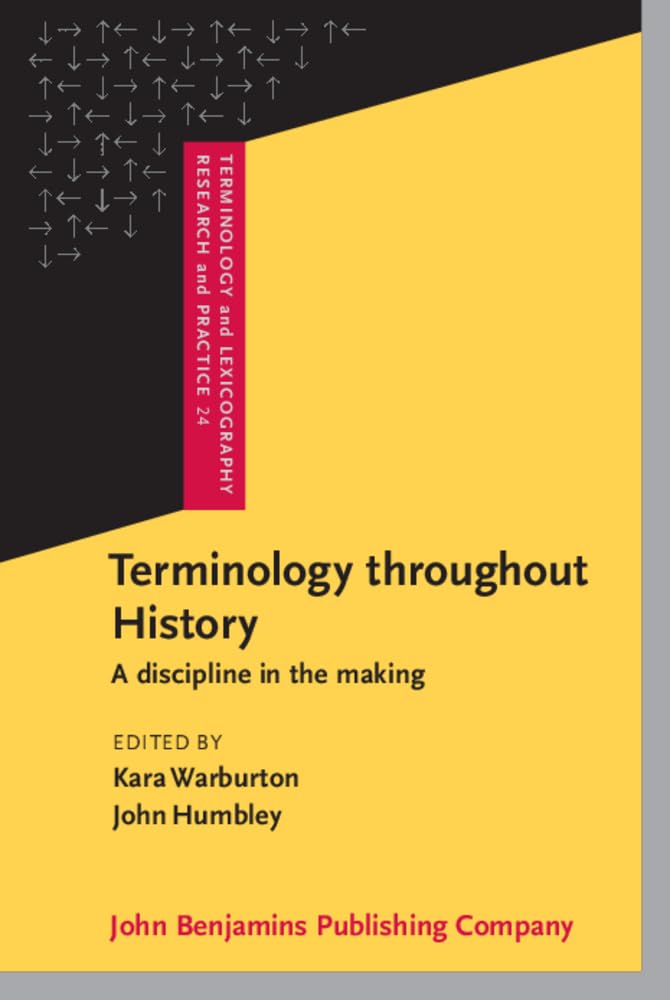 Terminology Throughout History: A Discipline in the Making (Terminology and Lexicography Research and Practice, 24, Band 24) Social Sciences