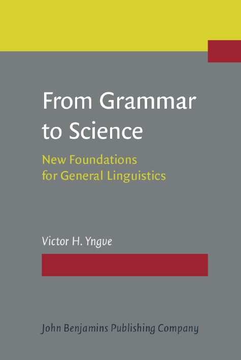 From Grammar to Science: New Foundations for General Linguistics Social Sciences