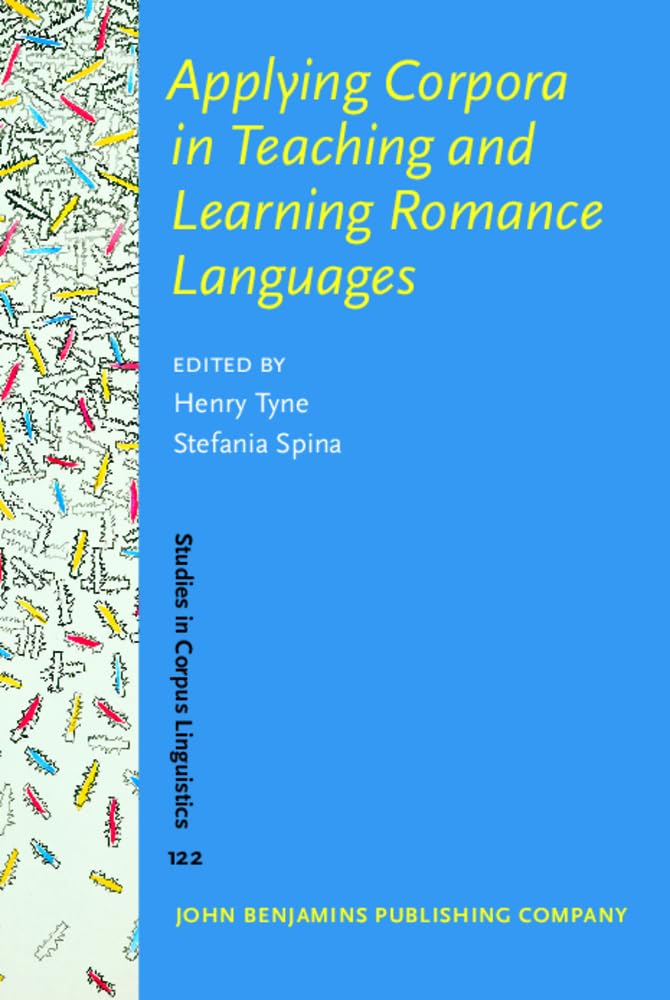 Applying Corpora in Teaching and Learning Romance Languages (Studies in Corpus Linguistics, 122, Band 122) Social Sciences