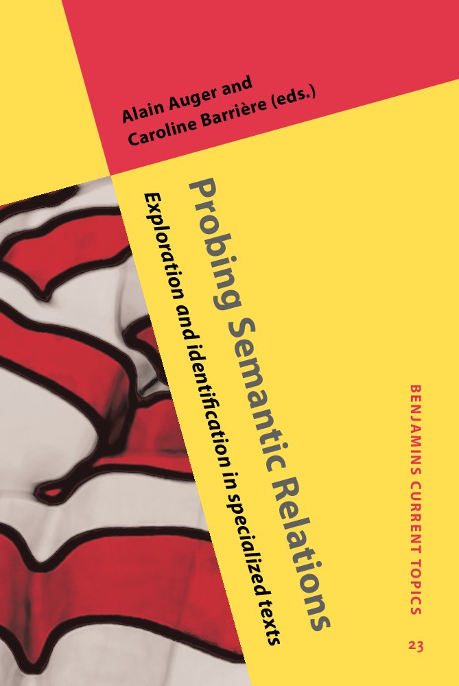 Probing Semantic Relations: Exploration and Identification in Specialized Texts (Benjamins Current Topics, 23, Band 23) Social Sciences