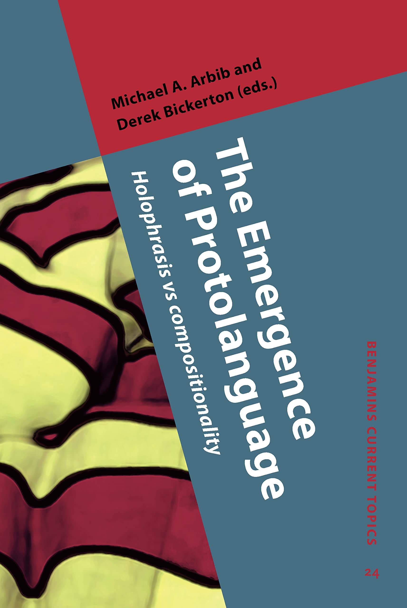 The Emergence of Protolanguage: Holophrasis vs Compositionality (Benjamins Current Topics, 24, Band 24) Social Sciences