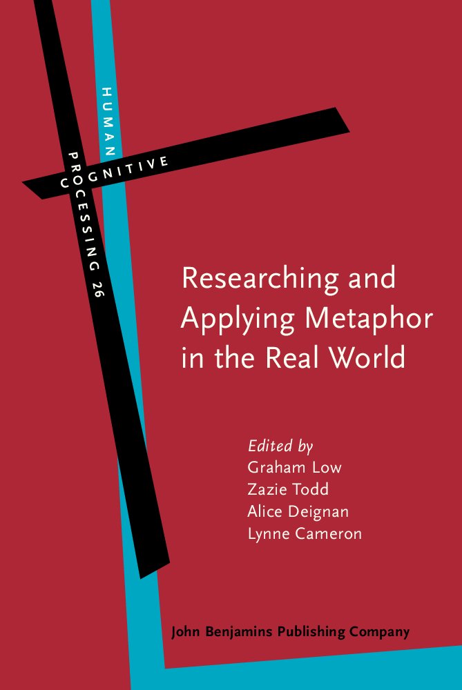 Researching and Applying Metaphor in the Real World (Human Cognitive Processing, 26, Band 26) Social Sciences