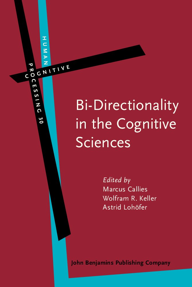 Bi-Directionality in the Cognitive Sciences: Avenues, Challenges, and Limitations (Human Cognitive Processing, 30, Band 30) Social Sciences