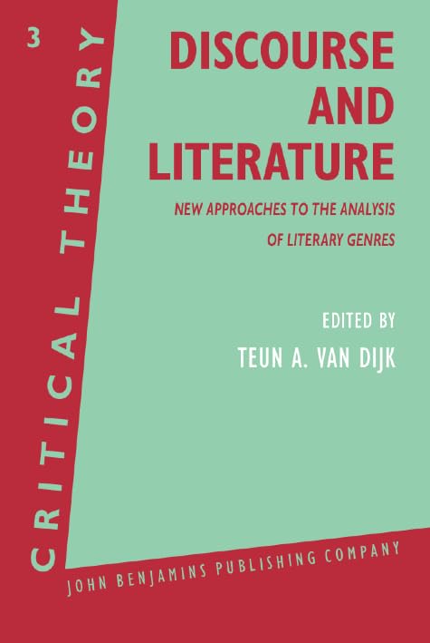Discourse and Literature: New Approaches to the Analysis of Literary Genres (Critical Theory, Band 3) Contemporary literature