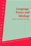Language, Power And Ideology: Studies in political discourse (Critical Theory, Band 7) Social Sciences