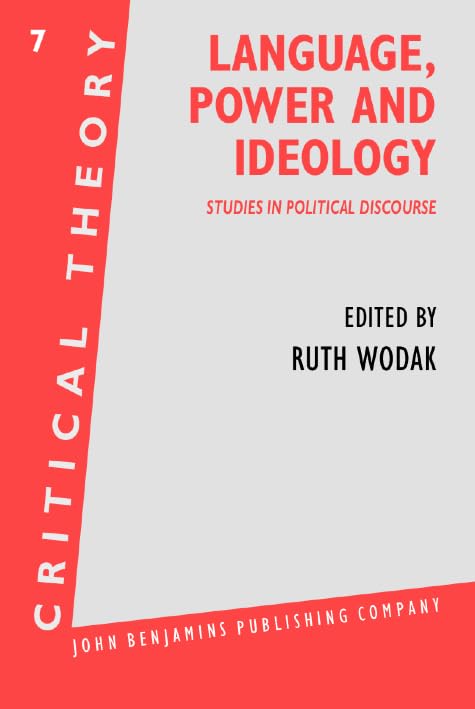 Language, Power and Ideology: Studies in political discourse (Critical Theory, Band 7) Social Sciences