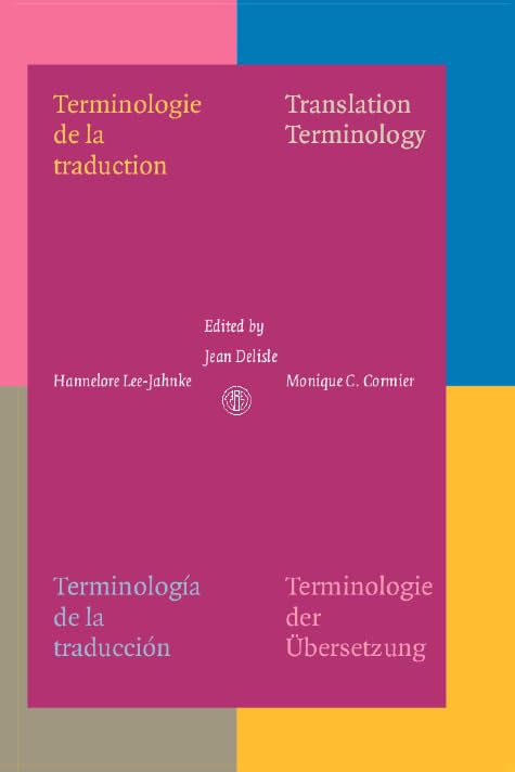 Terminologie de la Traduction: Translation Terminology. Terminología de la Traducción. Terminologie der Übersetzung (FIT Monograph Series/Collection, Band 1) Social Sciences