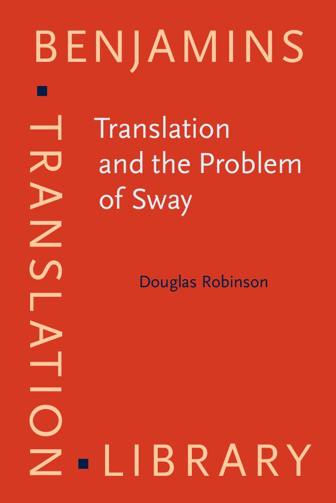 Translation and the Problem of Sway (Benjamins Translation Library, 92, Band 92) Social Sciences