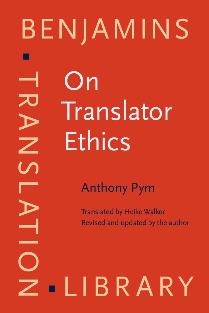 On Translator Ethics: Principles for mediation between cultures (Benjamins Translation Library (BTL), 104, Band 104) Social Sciences
