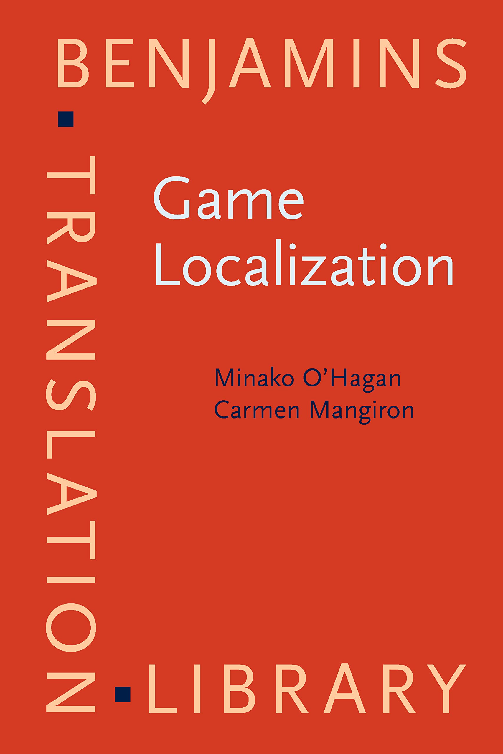 Game Localization: Translating for the Global Digital Entertainment Industry (Benjamins Translation Library / EST, 106, Band 106) Social Sciences