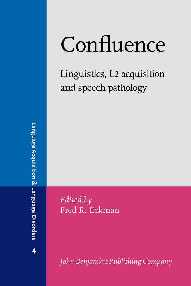Confluence: Linguistics, L2 acquisition and speech pathology (Language Acquisition and Language Disorders, Band 4) Medicine