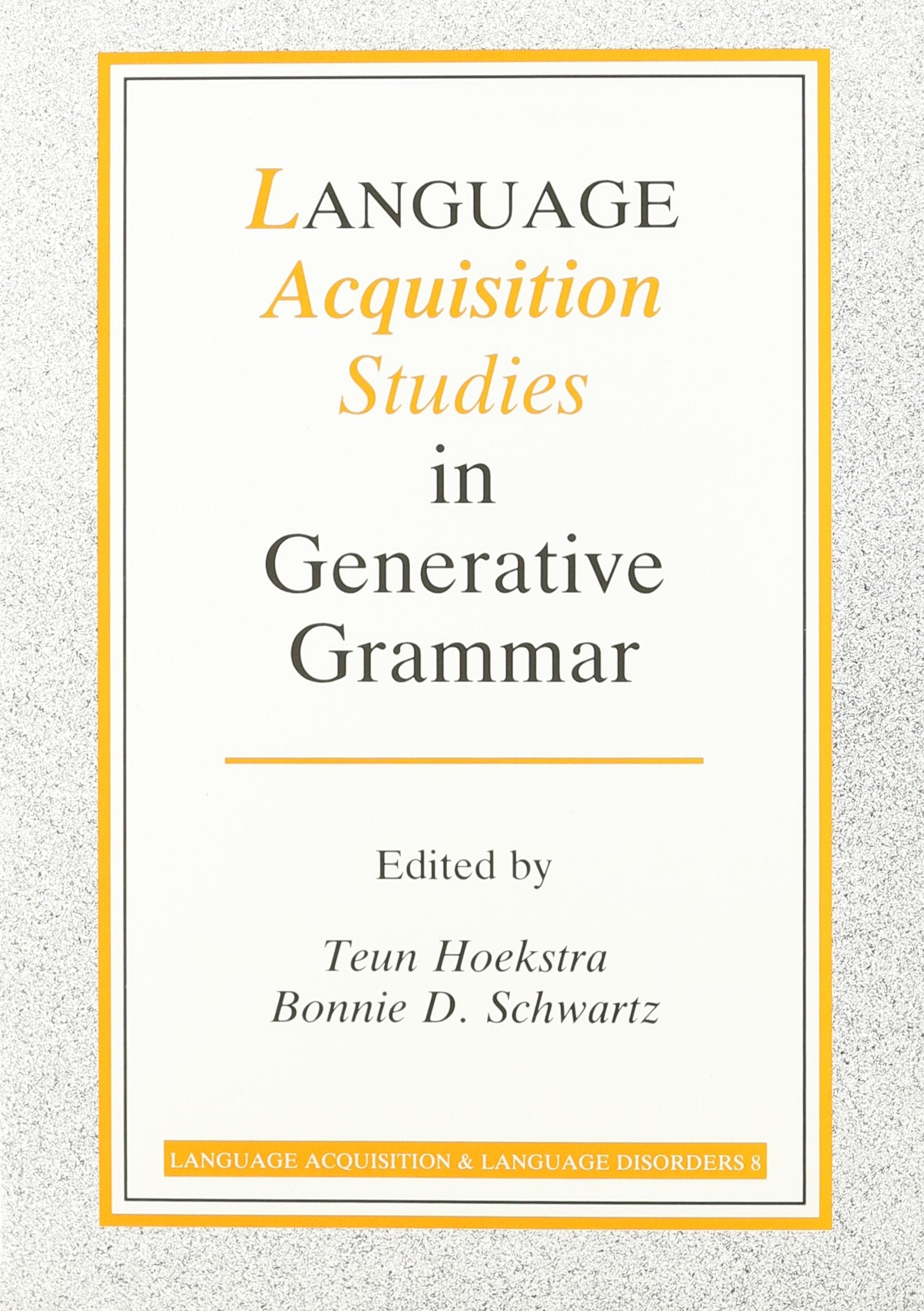 Language Acquisition Studies in Generative Grammar (Language Acquisition and Language Disorders, Band 8) Philosophy