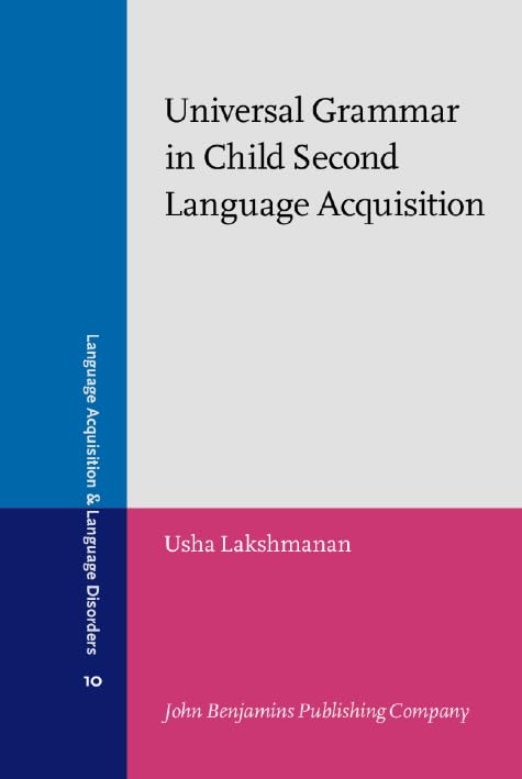Universal Grammar in Child Second Language Acquisition: Null subjects and morphological uniformity (Language Acquisition and Language Disorders, Band 10) Social Sciences