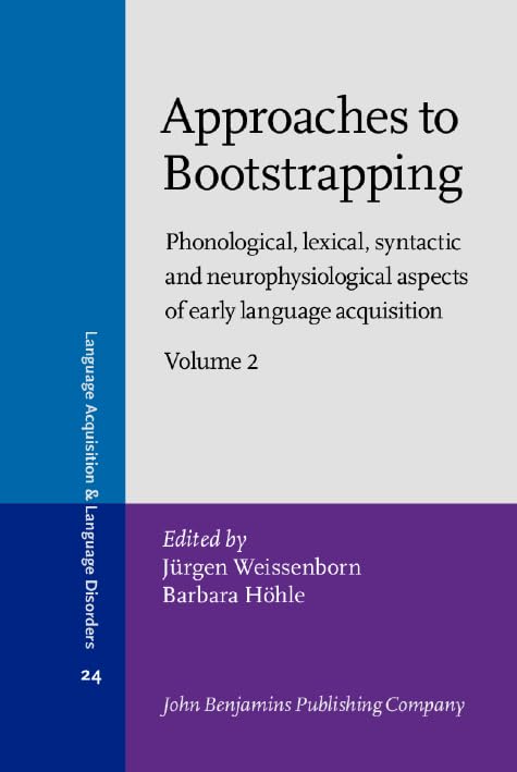 Approaches to Bootstrapping: Phonological, lexical, syntactic and neurophysiological aspects of early language acquisition. Volume 2 Social Sciences