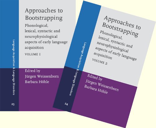 Approaches to Bootstrapping: Phonological, lexical, syntactic and neurophysiological aspects of early language acquisition. 2 Volumes (set) (Language Acquisition and Language Disorders) Social Sciences