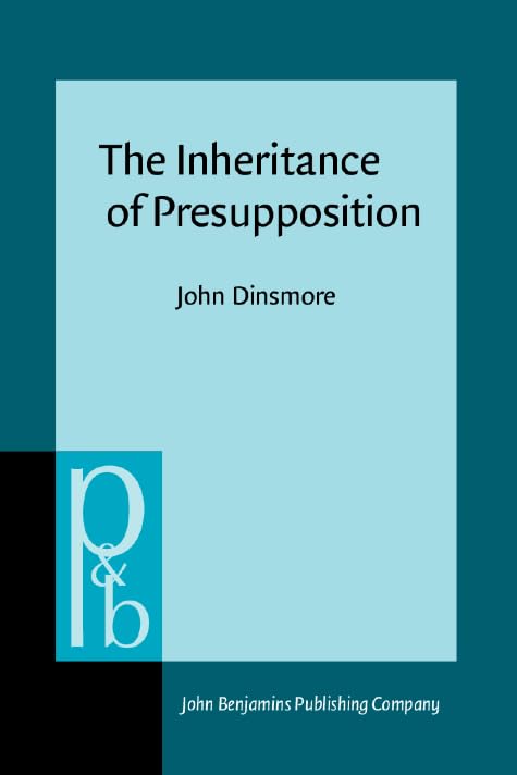 Inheritance of Presupposition (Pragmatics and Beyond Ii, No 1) Social Sciences