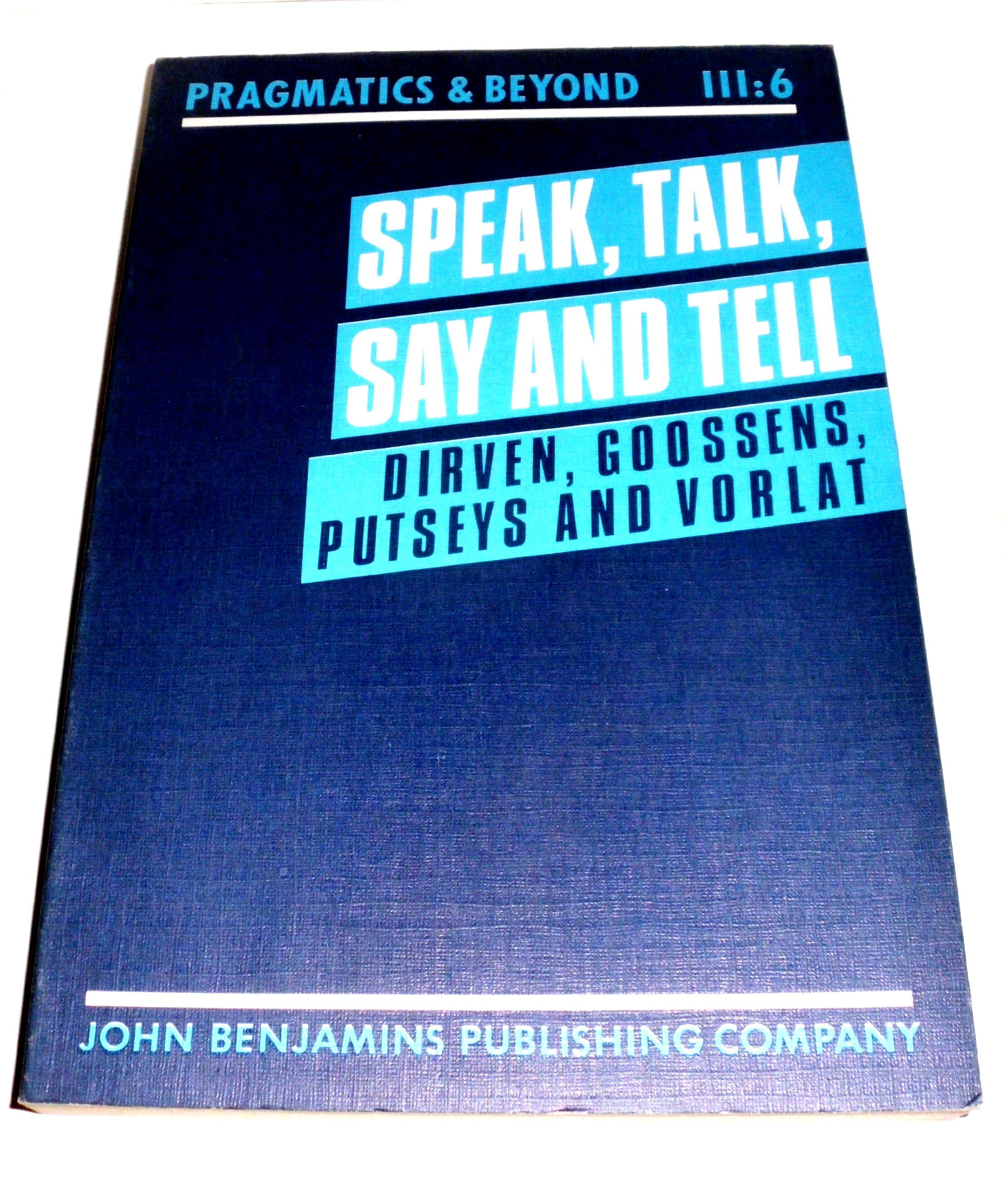 The Scene of Linguistic Action and Its Perspectivization by Speak, Talk, Say and Tell (Pragmatics and Beyond 111:6) Social Sciences