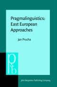 Pragmalinguistics: East European Approaches (Pragmatics & Beyond) Social Sciences