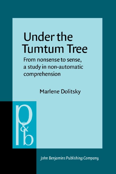 Under the Tumtum Tree: From nonsense to sense, a study in non-automatic comprehension (Pragmatics & Beyond) Social Sciences
