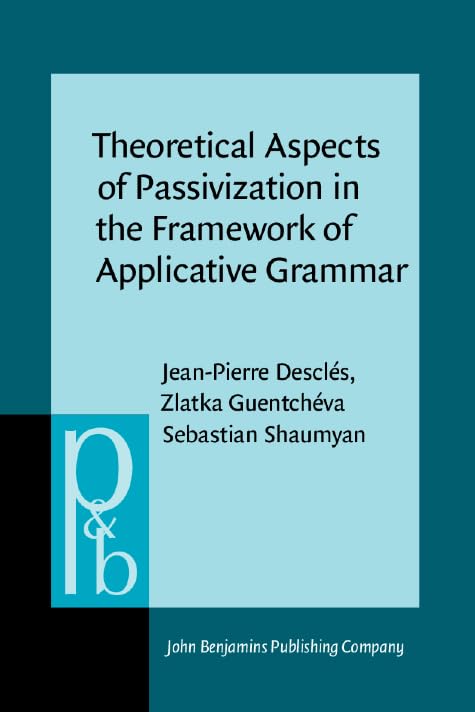 Theoretical Aspects of Passivization in the Framework of Applicative Grammar (Pragmatics & Beyond) Social Sciences