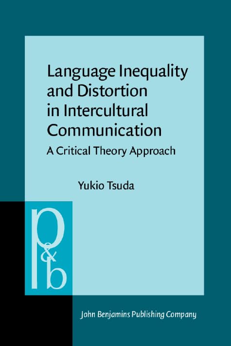 Language Inequality and Distortion in Intercultural Communication: A Critical Theory Approach (Pragmatics & Beyond) Social Sciences