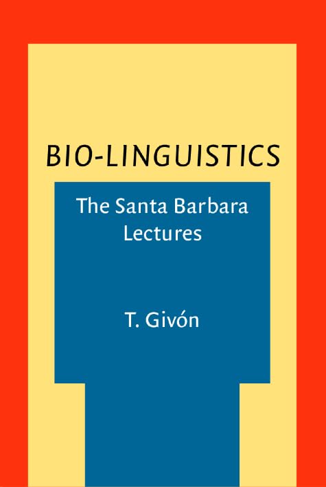 Bio-Linguistics: The Santa Barbara lectures Social Sciences